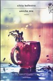 Amiche mie by Silvia Ballestra