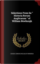 Selections from He Historia Rerum Anglicarum of William Newburgh by Charles Johnson