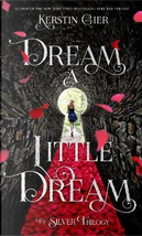 Dream a Little Dream by Kerstin Gier