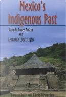 Mexico's Indigenous Past by Alfredo López Austin