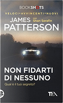 Non fidarti di nessuno by James Patterson, Shan Serafin