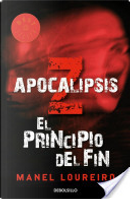 Apocalipsis Z. El principio del fin by Manel Loureiro