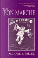 The Bon Marche by Michael B. Miller