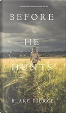 Before He Hunts (A Mackenzie White Mystery-Book 8) by Blake Pierce