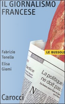 Il giornalismo francese by Elisa Giomi, Fabrizio Tonello