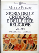 Storia delle credenze e delle idee religiose by Mircea Eliade