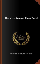 The Adventures of Harry Revel by Arthur Thomas Quiller-Couch