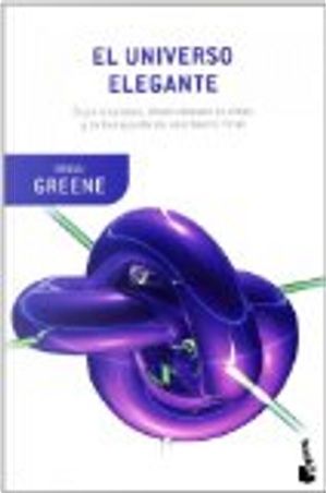 El universo elegante by Brian Greene