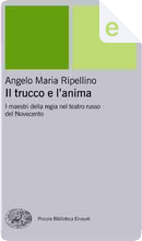 Il trucco e l'anima by Angelo Maria Ripellino