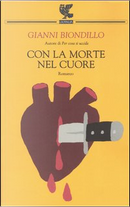Con la morte nel cuore by Gianni Biondillo