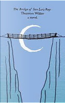 The Bridge of San Luis Rey by Thornton Wilder