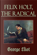 Felix Holt, the Radical (Illustrated) by George Eliot