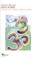 India e altrove. Racconti sul tennis e l'arte di vivere by Daniele Belloni