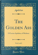 The Golden Ass, Vol. 2 of 2 by Apuleius Apuleius