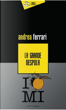 La grande nespola by Andrea Ferrari