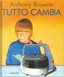 Tutto cambia by Anthony Browne