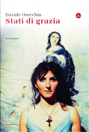 Stati di grazia by Davide Orecchio