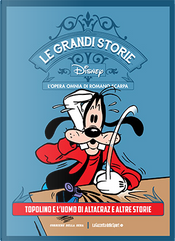 Le grandi storie Disney - L'opera omnia di Romano Scarpa vol. 9 by Abramo Barosso, Carlo Chendi, Disney Studio, Gianpaolo Barosso, Giorgio Cavazzano, Michele Gazzarri, Roberto Catalano, Romano Scarpa