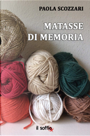 Matasse di memoria by Paola Scozzari