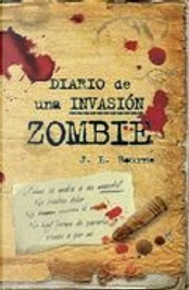 Diario de una invasión zombie by J. L. Bourne