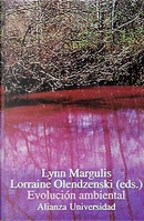 Evolucion ambiental/ Eviromental Evaluation by Lorraine Olendzenski, Lynn Margulis