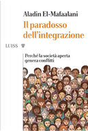 Il paradosso dell'integrazione by Aladin El-Mafaalani