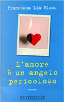 L'amore è un angelo pericoloso by Francesca L. Block