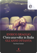 C'era una volta in Italia by Enrico Deaglio