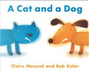 A Cat and a Dog by Claire Masurel