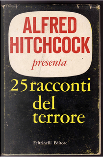 25 racconti del terrore vietati alla TV by Alfred MacLelland Burrage, Hector Hugh Munro, John Collier, Leonod Andreev, Montague Rhodes James, Philip MacDonald, Q. Patrick, Ray Bradbury, Robert Smithe Hichens, Stanley Ellin, Thomas Burke, William Sansom 25 racconti del terrore vietati alla TV by Alfred MacLelland Burrage, Hector Hugh Munro, John Collier, Leonod Andreev, Montague Rhodes James, Philip MacDonald, Q. Patrick, Ray Bradbury, Robert Smithe Hichens, Stanley Ellin, Thomas Burke, William Sansom