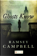 Ghosts Know by Ramsey Campbell