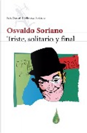 Triste, solitario y final by Osvaldo Soriano