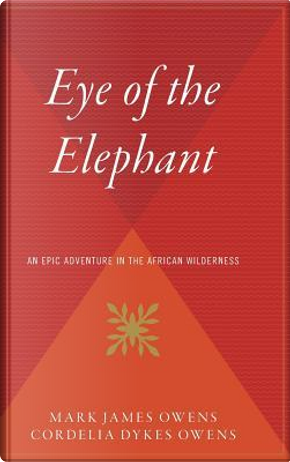 The Eye of the Elephant by Delia Owens