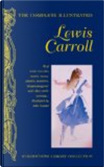 Complete Illustrated Lewis Carroll by Lewis Carroll