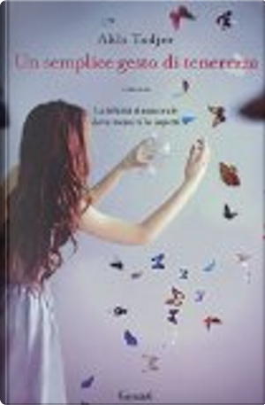 Un semplice gesto di tenerezza by Akli Tadjer