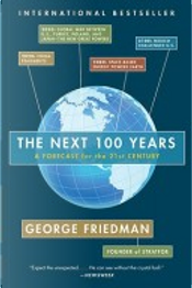 The Next 100 Years by George Friedman