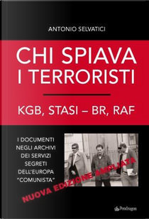 Chi spiava i terroristi. by Antonio Selvatici