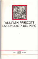 La conquista del Perù by William H. Prescott