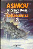 Le grandi storie della fantascienza 3 (1941) by Alfred Bester, Alfred Elton Van Vogt, Anthony Boucher, C. L. Moore, Cyril M. Kornbluth, Eric Frank Russell, Fredric Brown, Henry Kuttner, Isaac Asimov, James Blish, Lester Del Rey, Maurice A. Hugi, Robert Arthur, Ross Rocklynne, Theodore Sturgeon Le grandi storie della fantascienza 3 (1941) by Alfred Bester, Alfred Elton Van Vogt, Anthony Boucher, C. L. Moore, Cyril M. Kornbluth, Eric Frank Russell, Fredric Brown, Henry Kuttner, Isaac Asimov, James Blish, Lester Del Rey, Maurice A. Hugi, Robert Arthur, Ross Rocklynne, Theodore Sturgeon