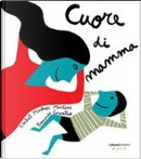 Cuore di mamma by Bernardo Carvalho, Isabel Minhós Martins