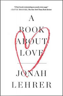 A Book About Love by Jonah Lehrer