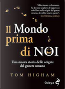 Il mondo prima di noi by Tom Higham