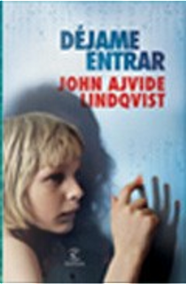 Déjame entrar by John Ajvide Lindqvist