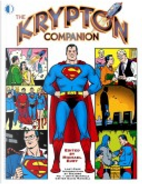 The Krypton Companion by Curt Swan, Michael Eury, Murphy Anderson, Neal Adams