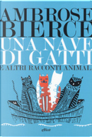 Nave di gatti e altri racconti animali by Ambrose Bierce