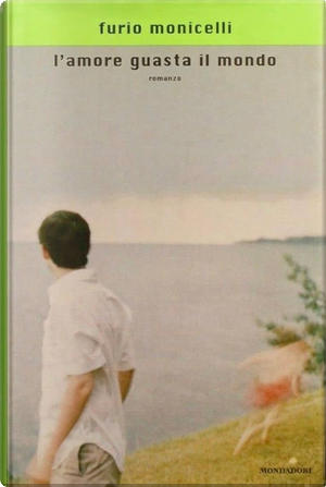 L'amore guasta il mondo by Furio Monicelli