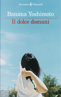 Il dolce domani by Banana Yoshimoto