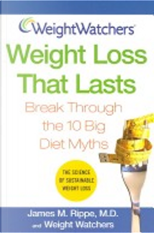 Weight Watchers Weight Loss That Lasts by James M. Rippe