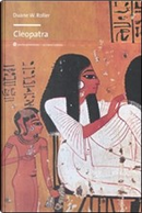 Cleopatra by Duane W. Roller