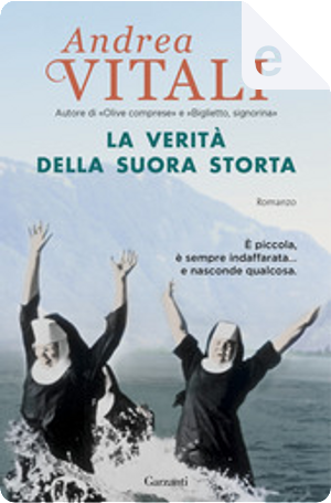 La verità della suora storta by Andrea Vitali